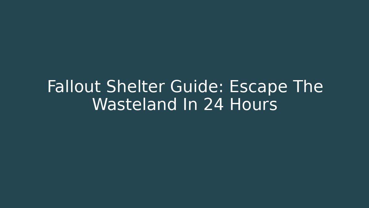 Fallout Shelter Guide: Escape The Wasteland In 24 Hours