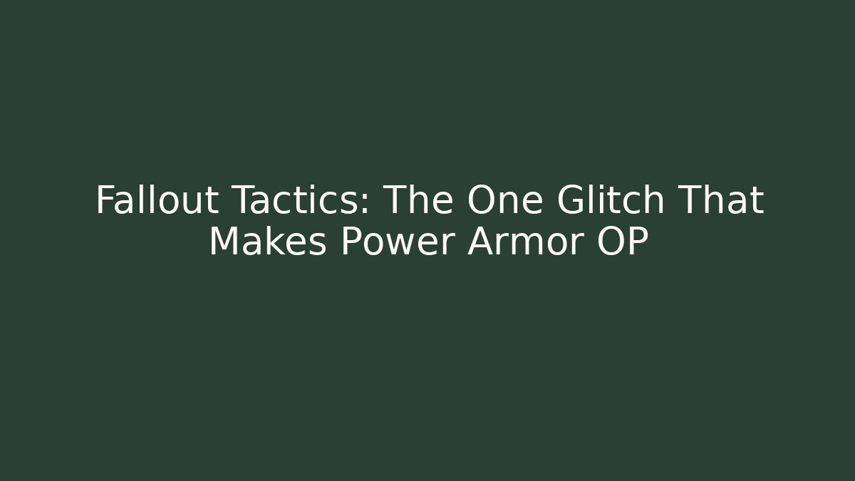 Fallout Tactics: The One Glitch That Makes Power Armor OP