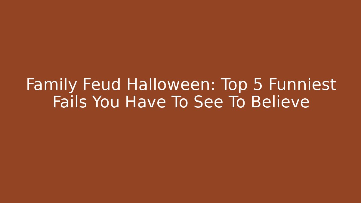 Family Feud Halloween: Top 5 Funniest Fails You Have To See To Believe