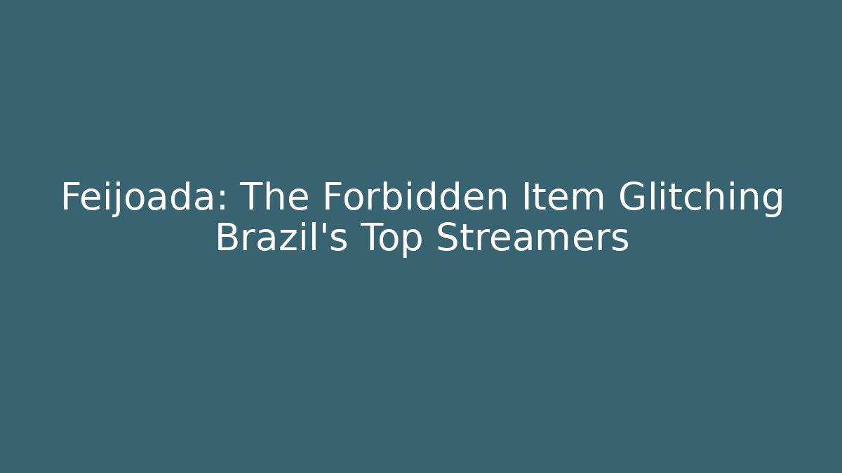 Feijoada: The Forbidden Item Glitching Brazil's Top Streamers