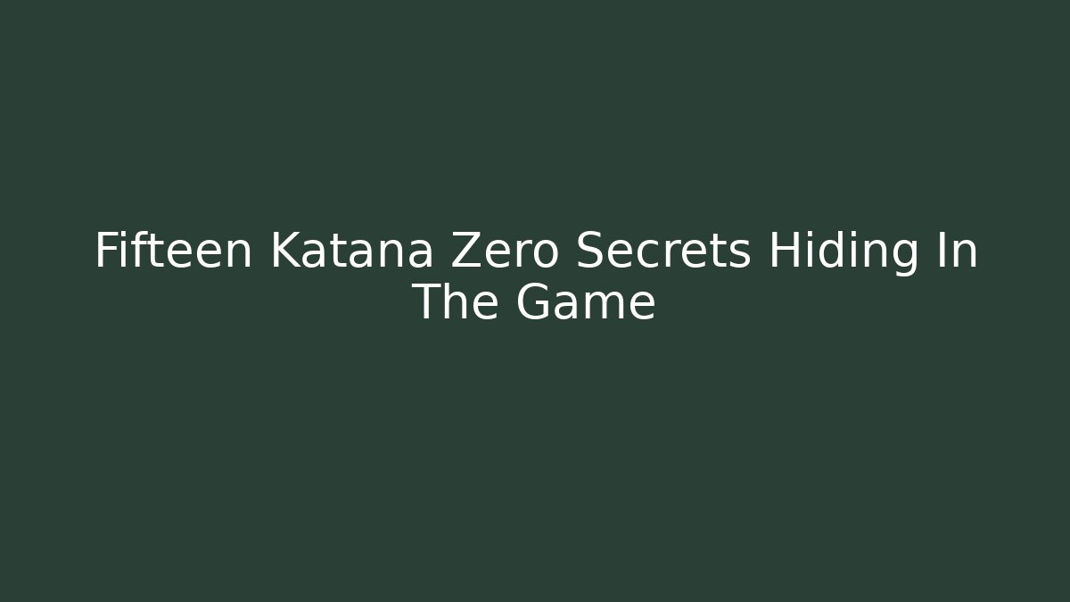 Fifteen Katana Zero Secrets Hiding In The Game