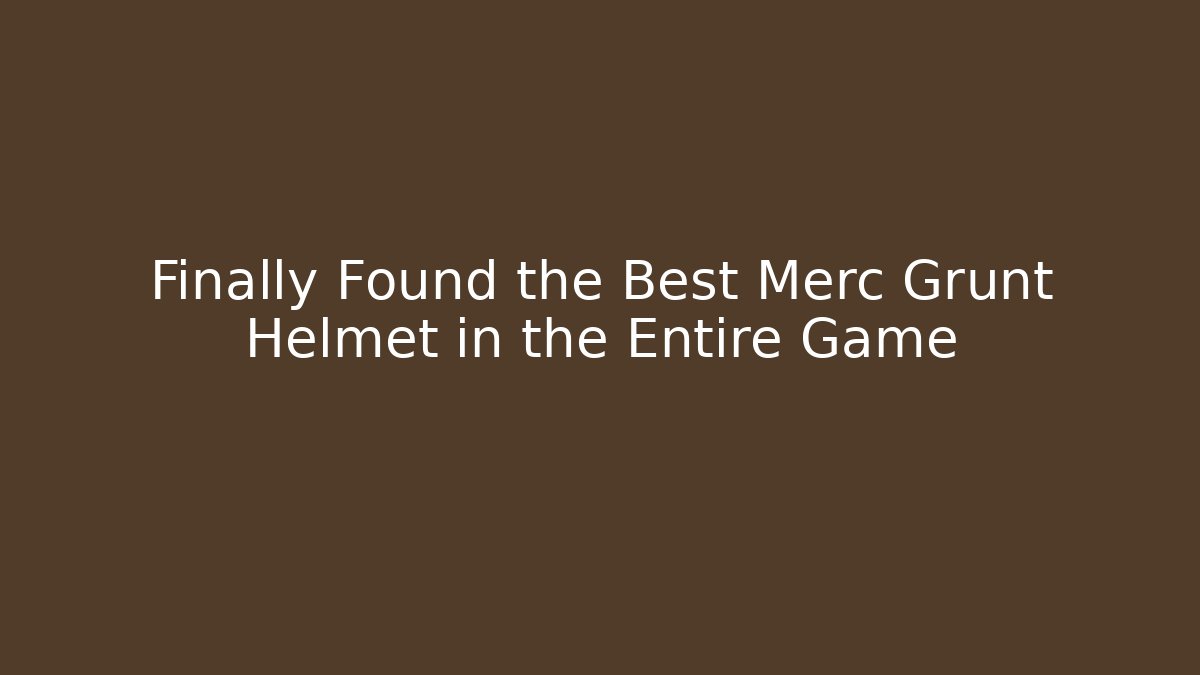 Finally Found the Best Merc Grunt Helmet in the Entire Game