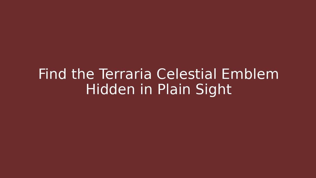 Find the Terraria Celestial Emblem Hidden in Plain Sight