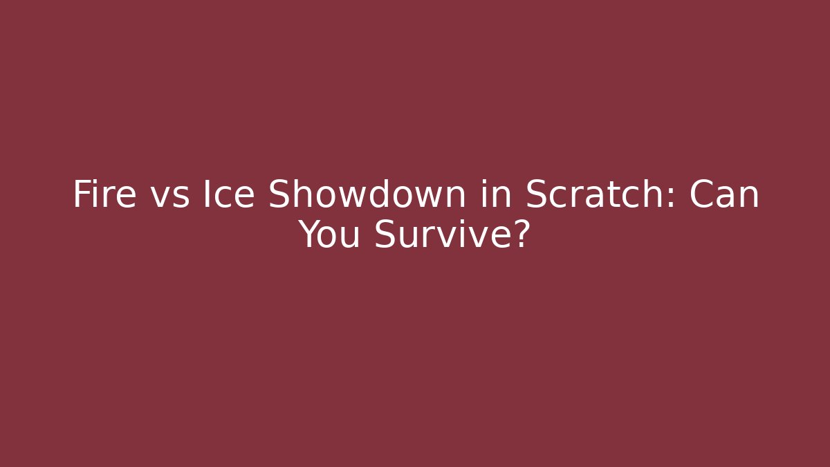 Fire vs Ice Showdown in Scratch: Can You Survive? - Create More Assets