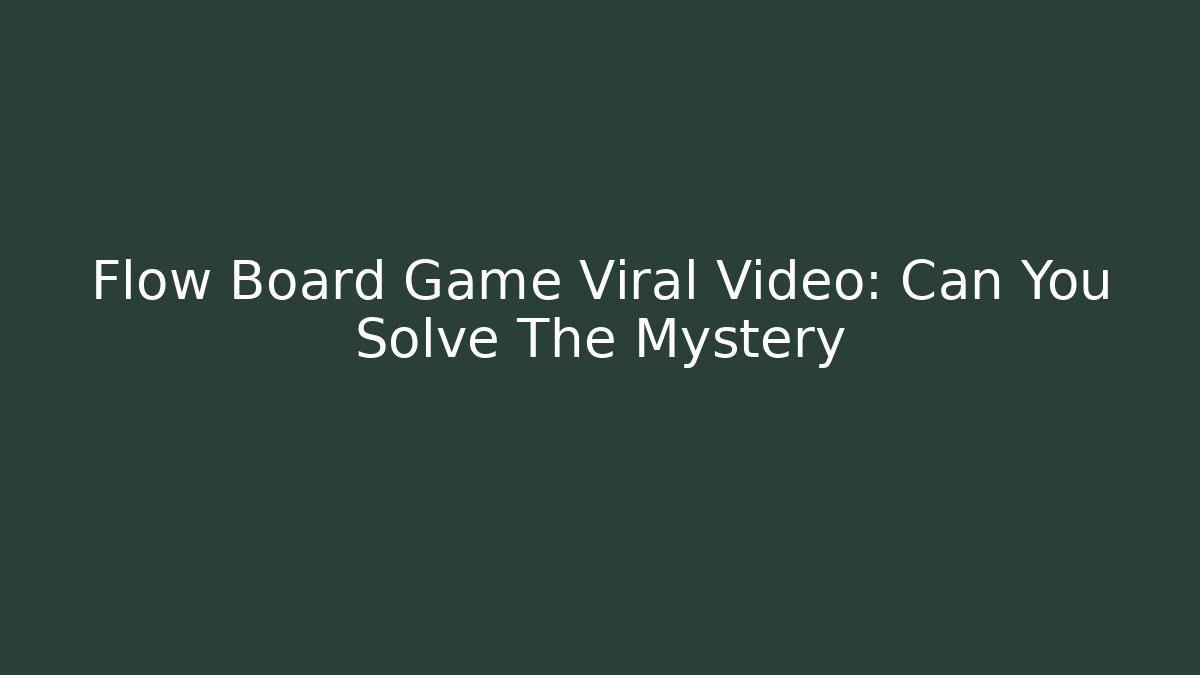 Flow Board Game Viral Video: Can You Solve The Mystery