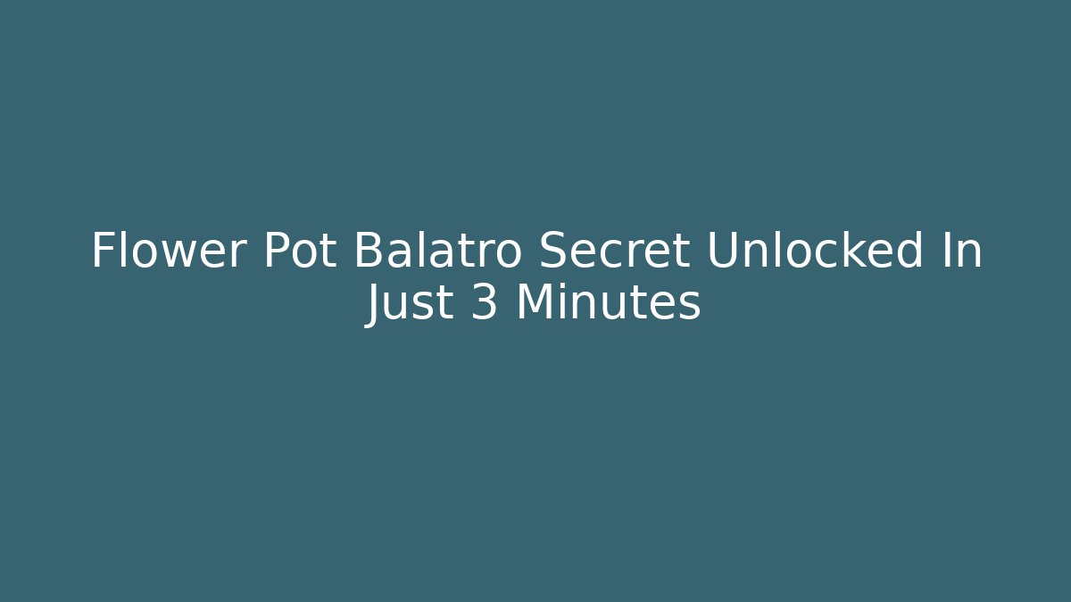 Flower Pot Balatro Secret Unlocked In Just 3 Minutes