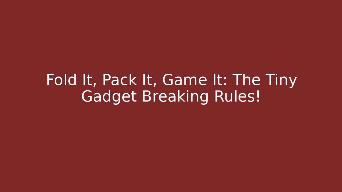 Fold It, Pack It, Game It: The Tiny Gadget Breaking Rules! - Create More Assets