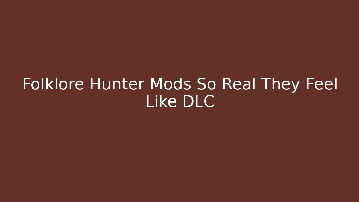 Folklore Hunter Mods So Real They Feel Like DLC