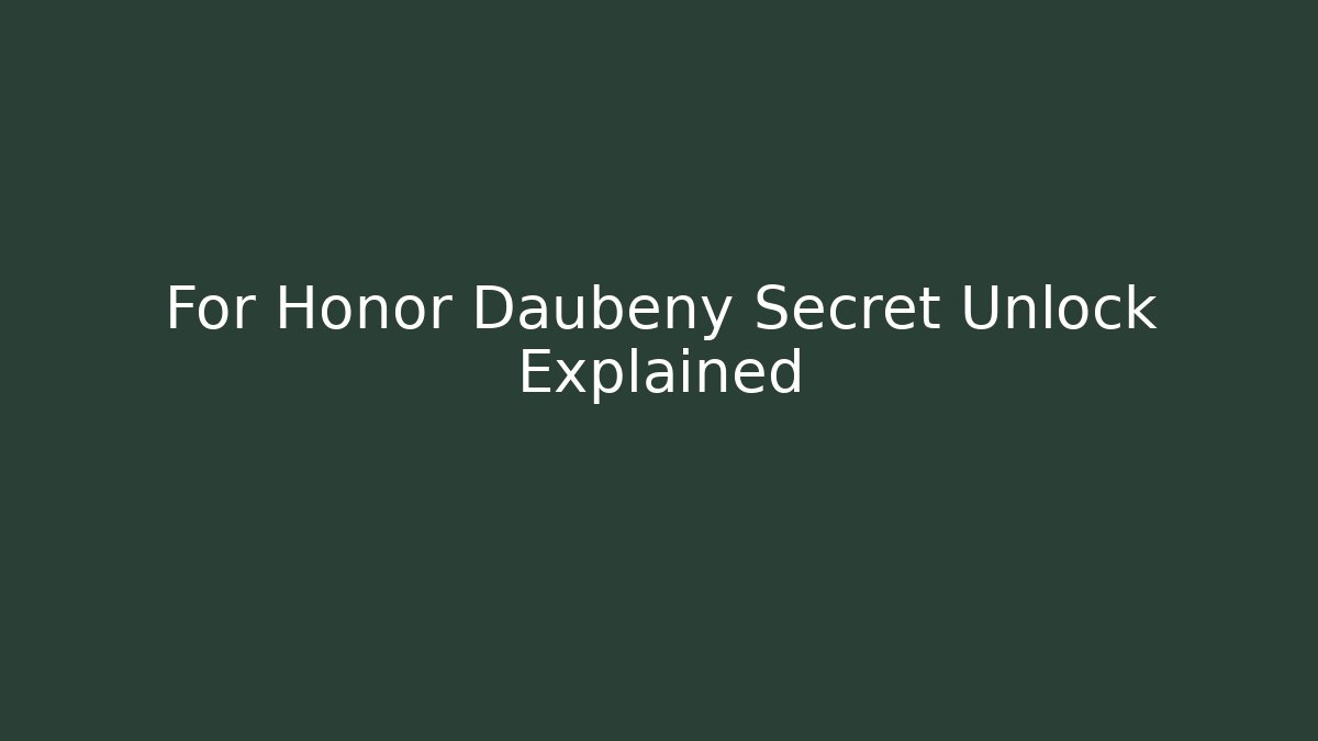 For Honor Daubeny Secret Unlock Explained - Create More Assets