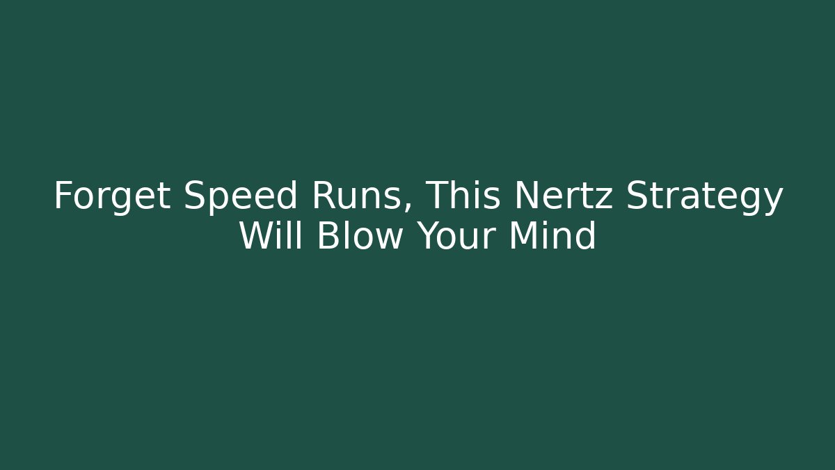 Forget Speed Runs, This Nertz Strategy Will Blow Your Mind - Create More Assets