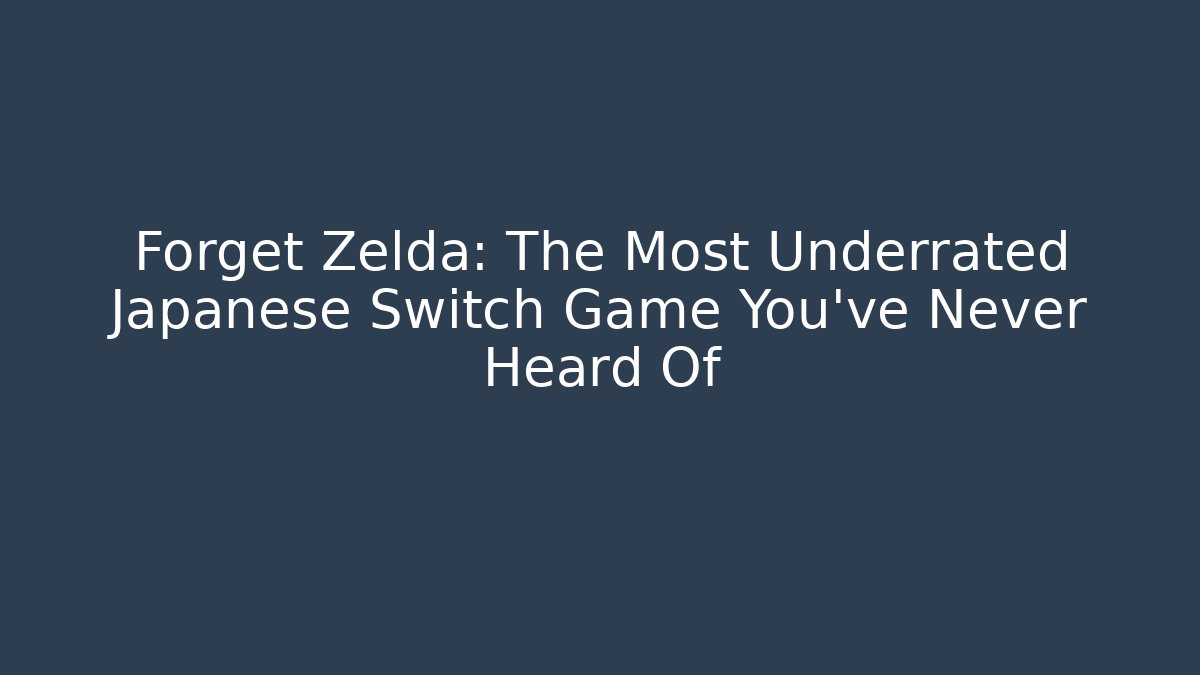 Forget Zelda: The Most Underrated Japanese Switch Game You've Never Heard Of