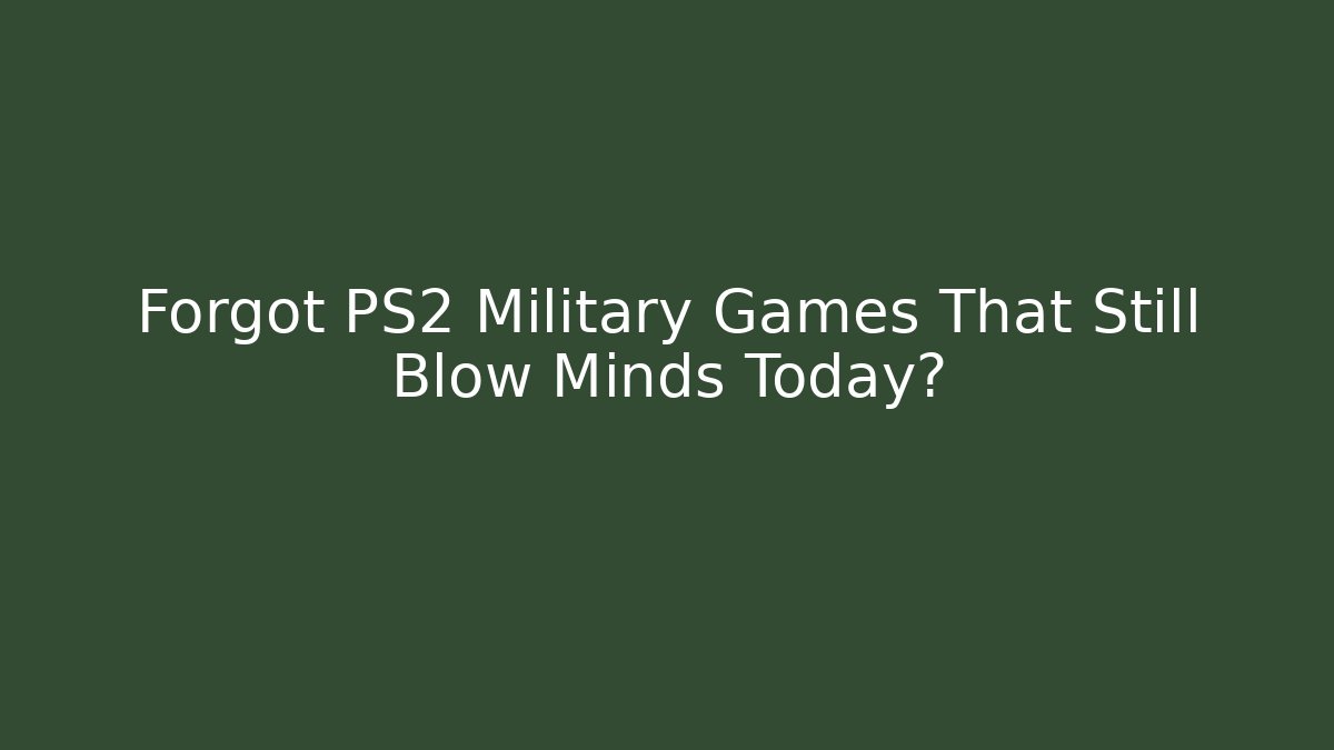 Forgot PS2 Military Games That Still Blow Minds Today?