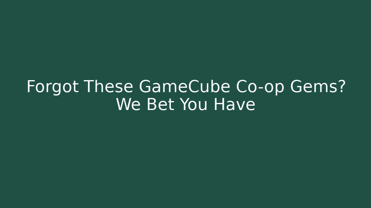 Forgot These GameCube Co-op Gems? We Bet You Have