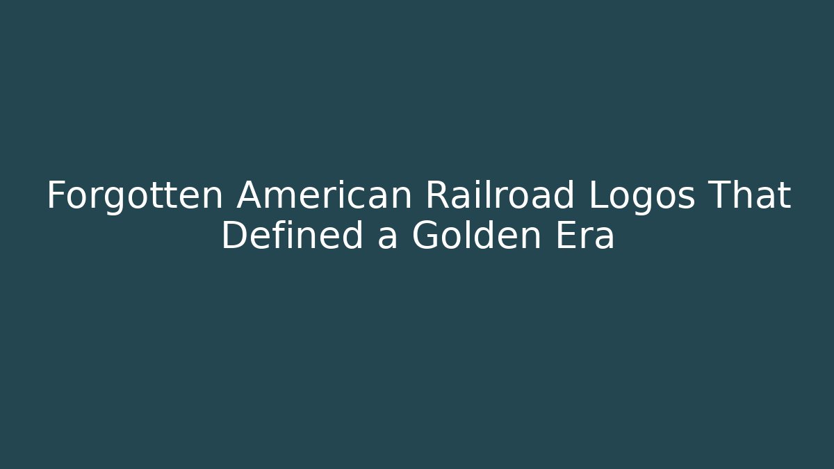 Forgotten American Railroad Logos That Defined a Golden Era