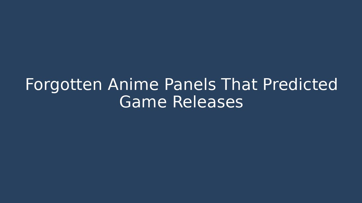 Forgotten Anime Panels That Predicted Game Releases