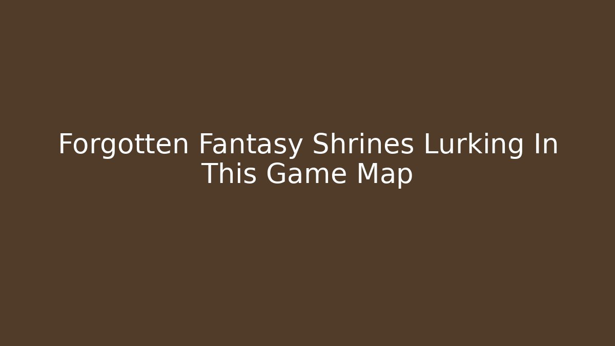 Forgotten Fantasy Shrines Lurking In This Game Map - Create More Assets