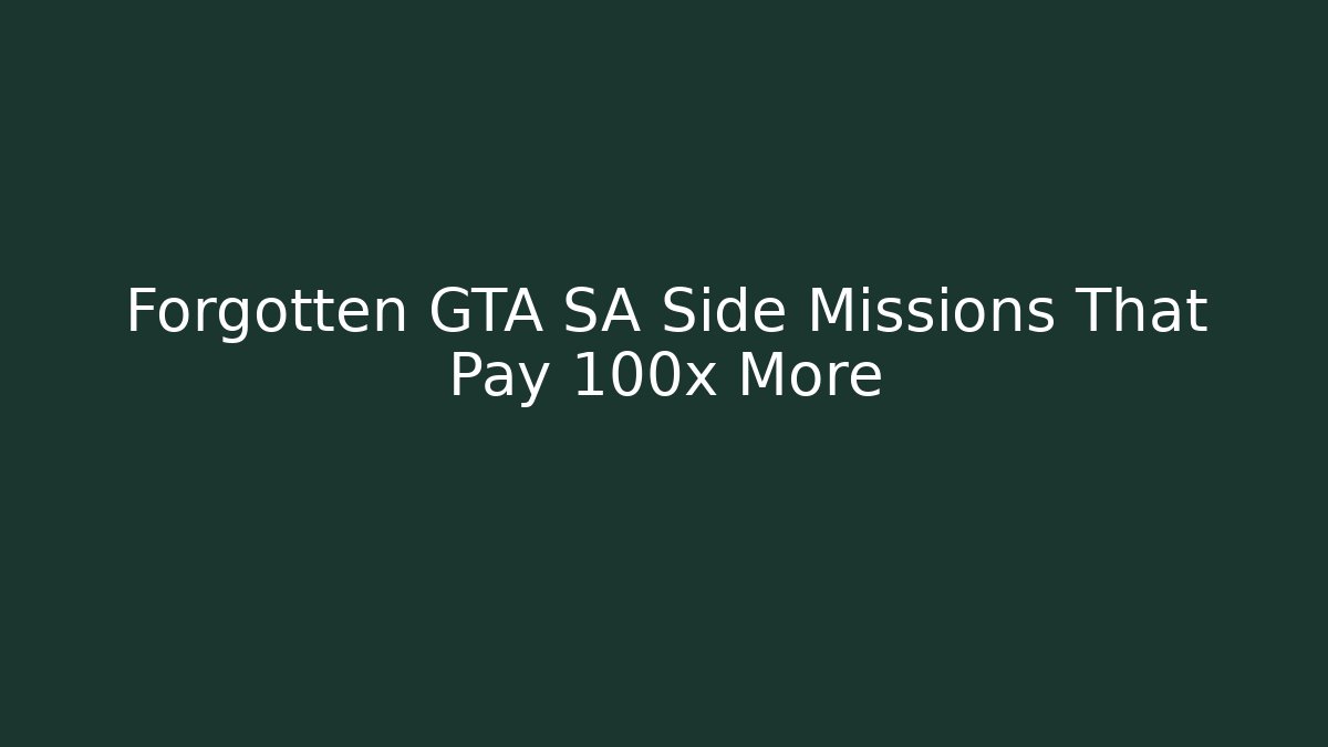 Forgotten GTA SA Side Missions That Pay 100x More