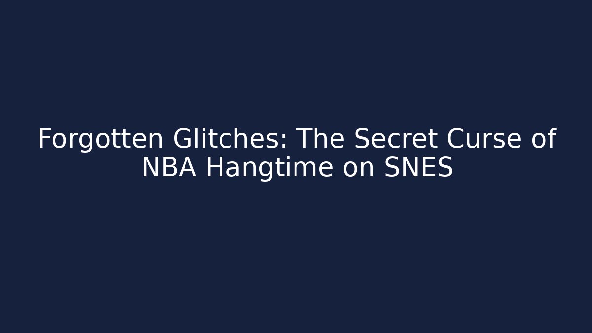 Forgotten Glitches: The Secret Curse of NBA Hangtime on SNES
