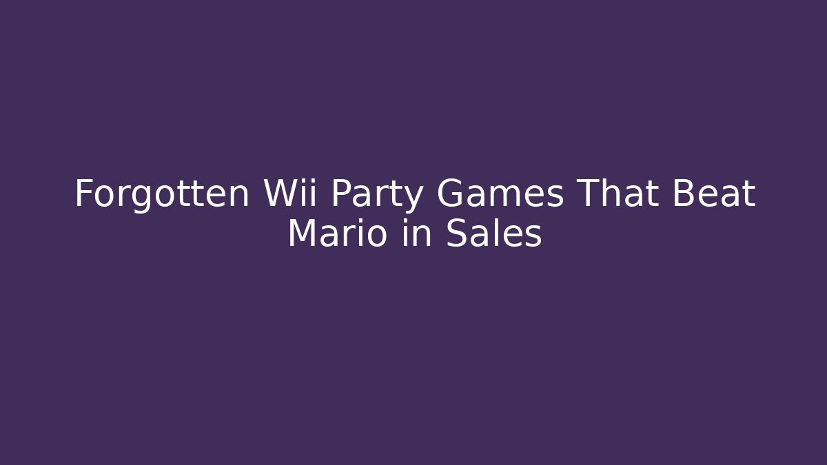 Forgotten Wii Party Games That Beat Mario in Sales