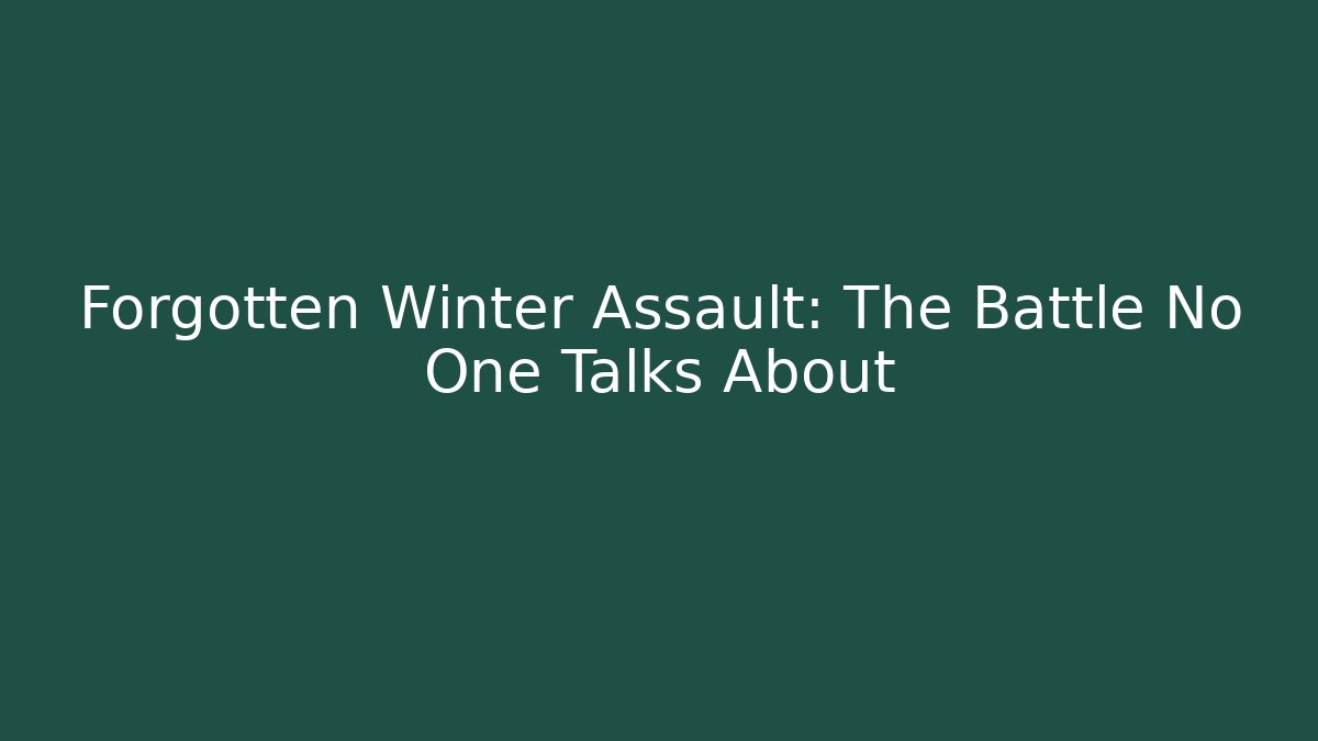 Forgotten Winter Assault: The Battle No One Talks About - Create More Assets