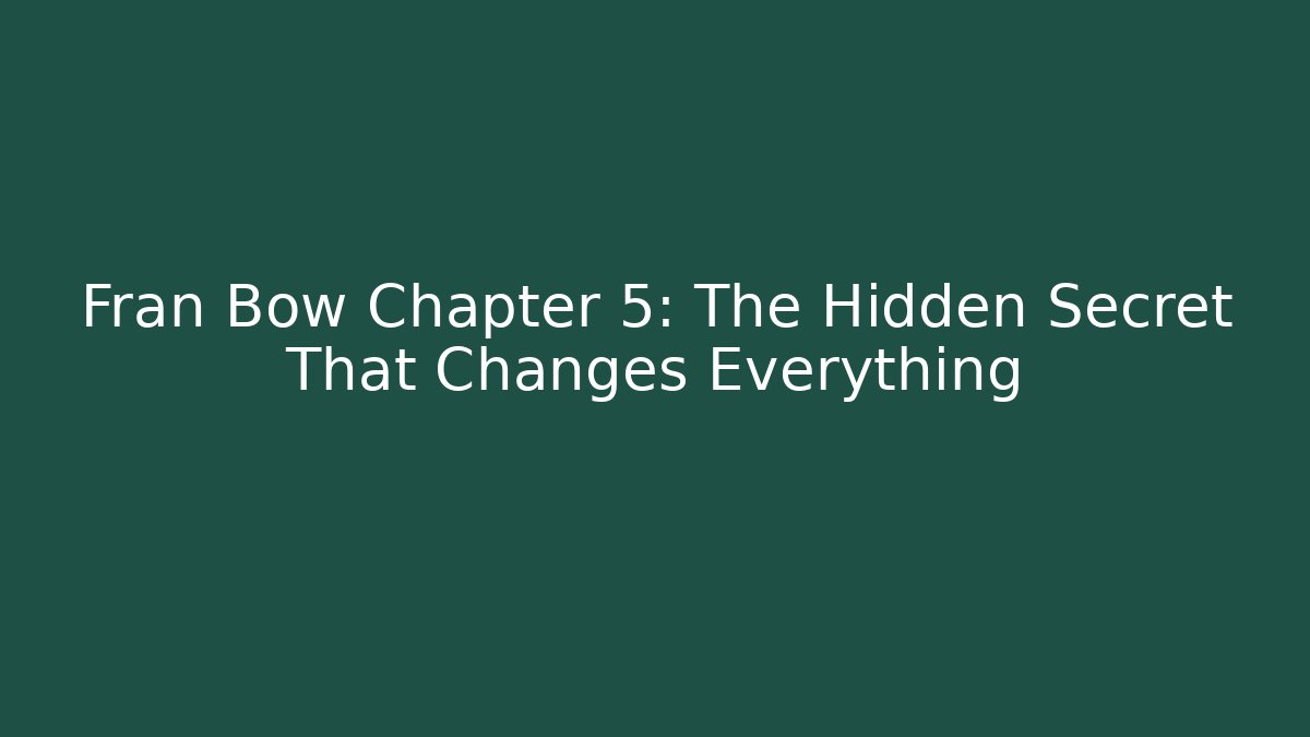 Fran Bow Chapter 5: The Hidden Secret That Changes Everything - Create More Assets