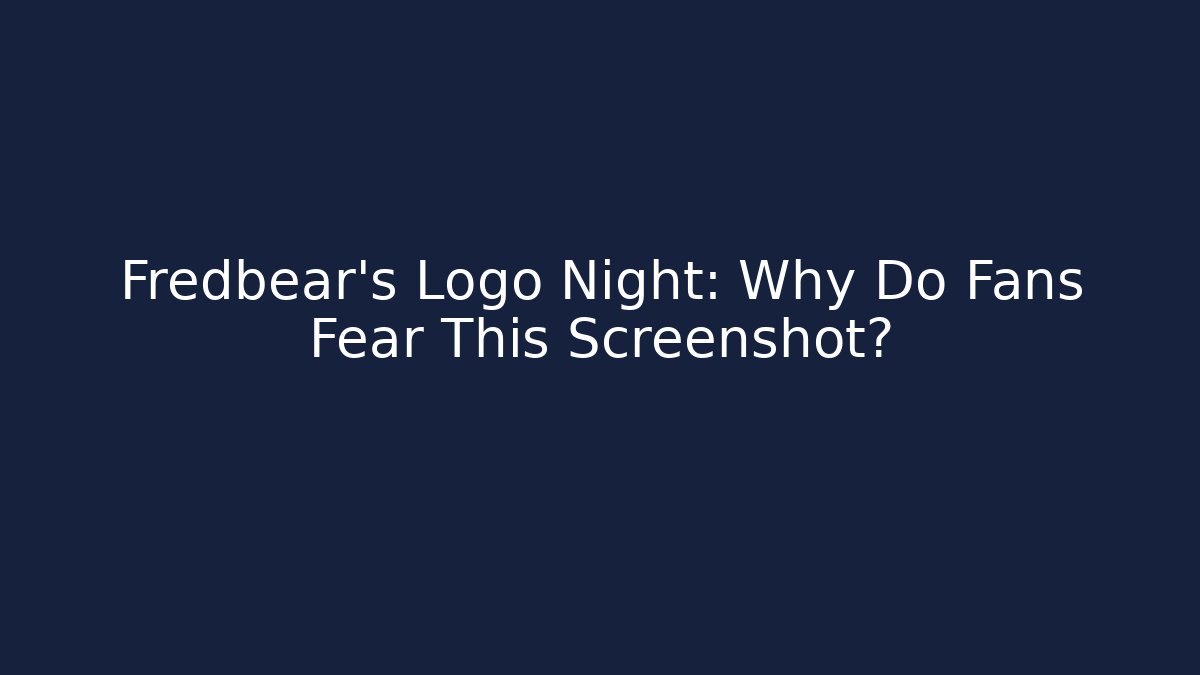 Fredbear's Logo Night: Why Do Fans Fear This Screenshot?