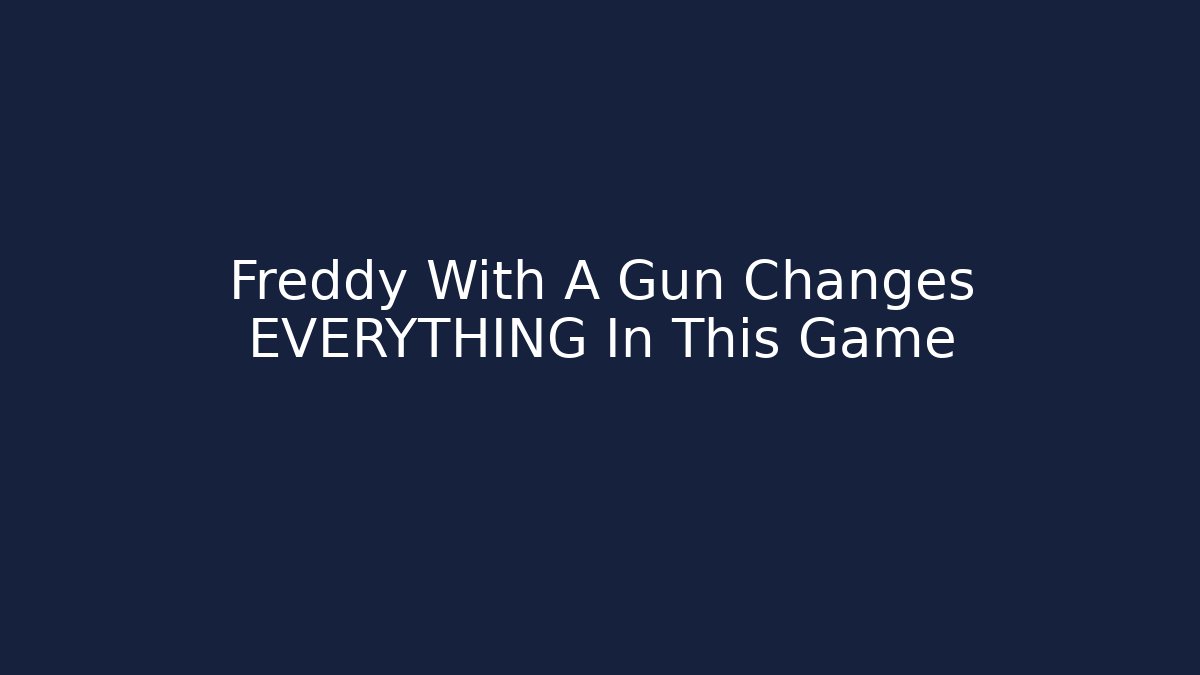 Freddy With A Gun Changes EVERYTHING In This Game - Create More Assets