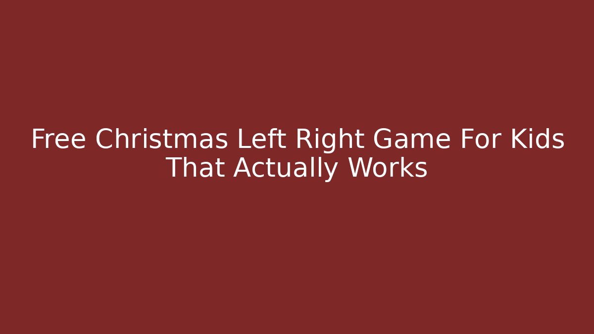 Free Christmas Left Right Game For Kids That Actually Works