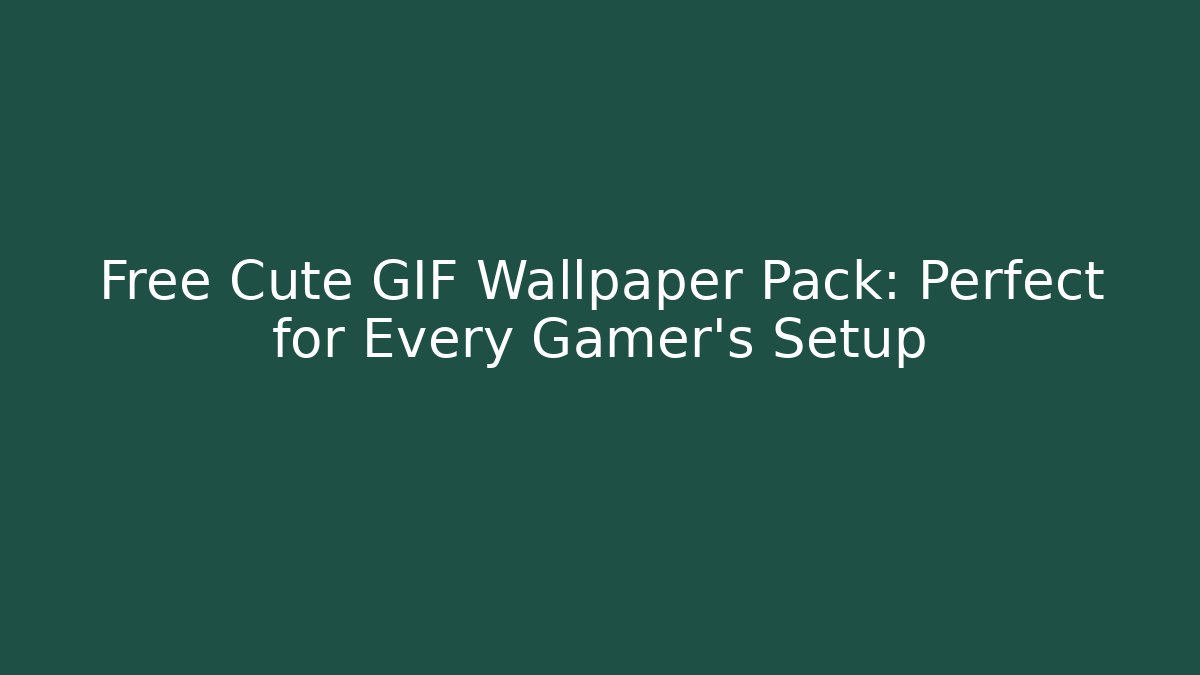 Free Cute GIF Wallpaper Pack: Perfect for Every Gamer's Setup