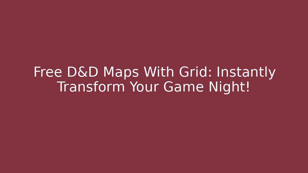 Free D&D Maps With Grid: Instantly Transform Your Game Night! - Create More Assets