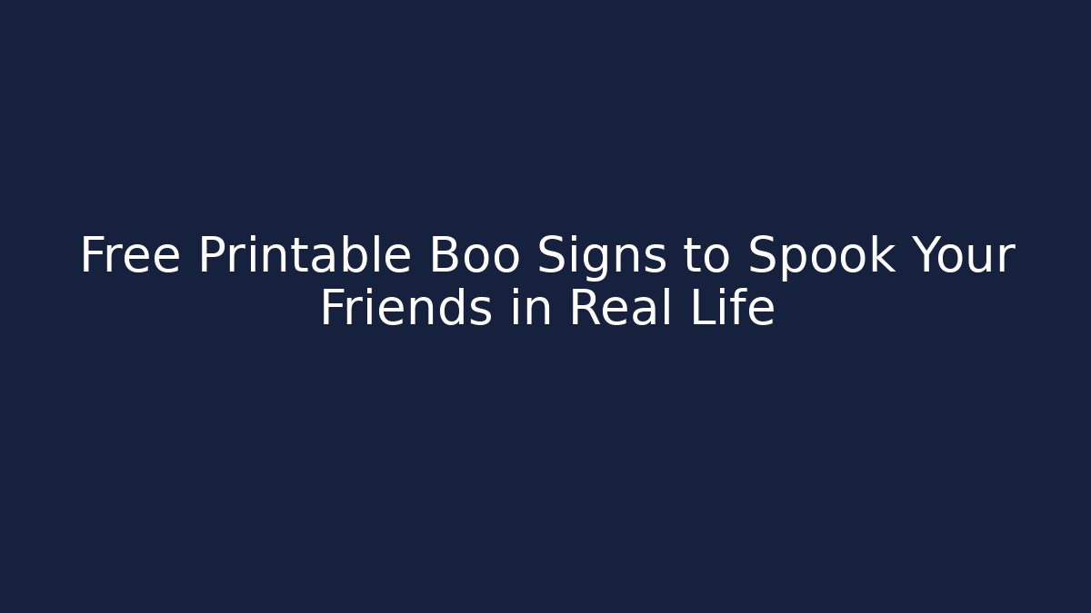 Free Printable Boo Signs to Spook Your Friends in Real Life