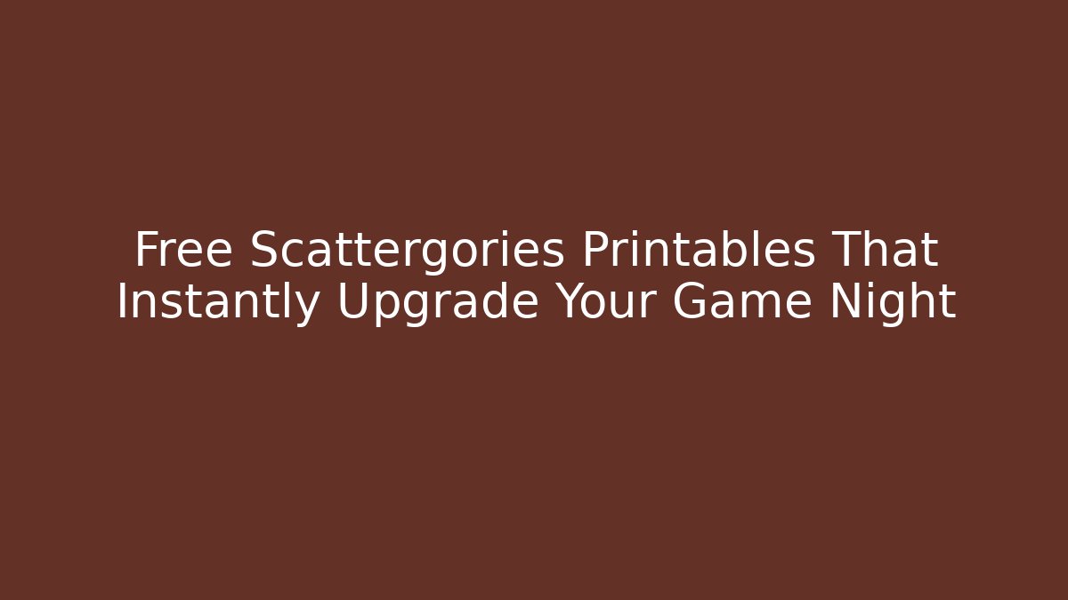 Free Scattergories Printables That Instantly Upgrade Your Game Night