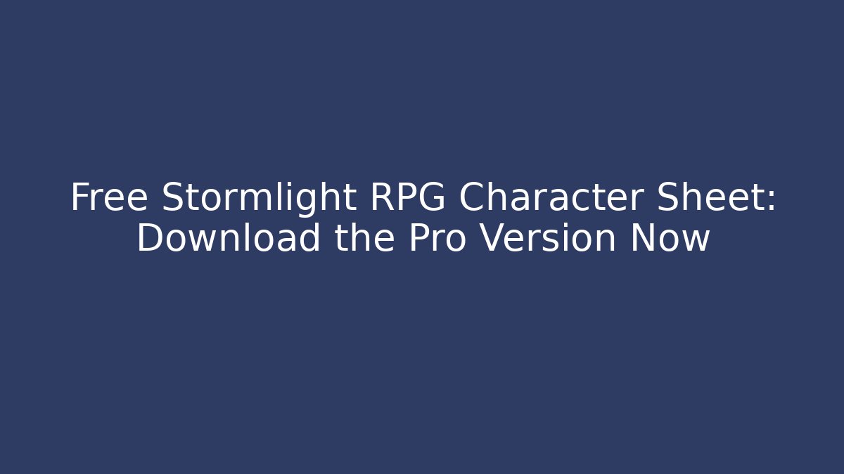 Free Stormlight RPG Character Sheet: Download the Pro Version Now