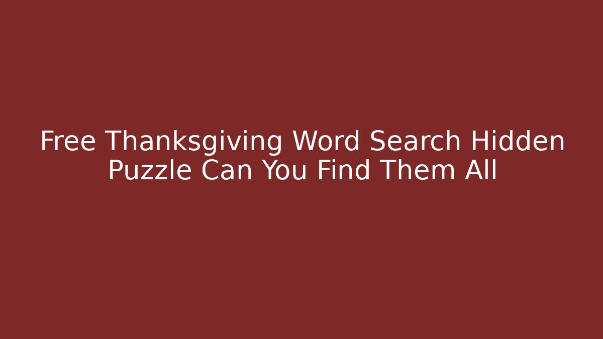 Free Thanksgiving Word Search Hidden Puzzle Can You Find Them All