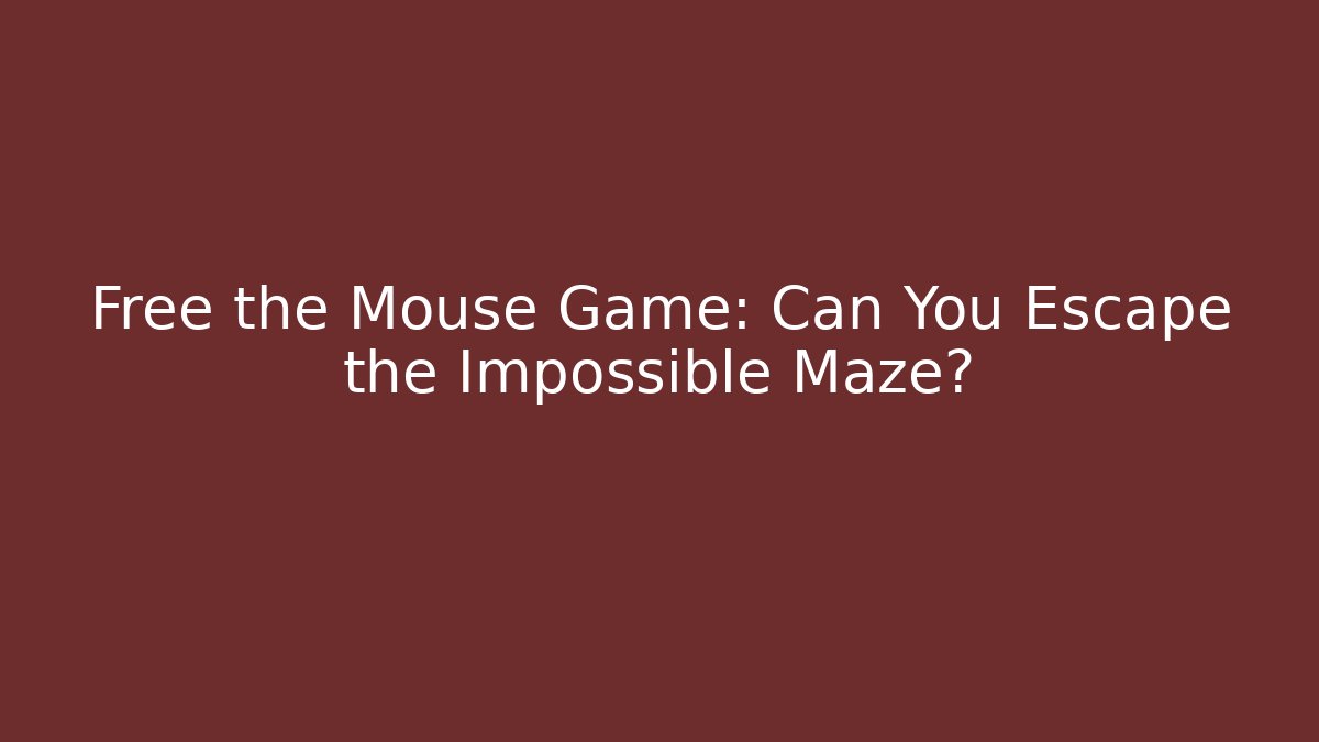 Free the Mouse Game: Can You Escape the Impossible Maze?
