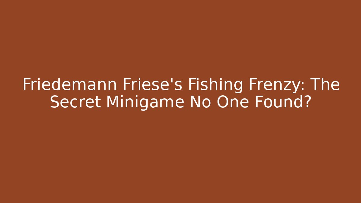 Friedemann Friese's Fishing Frenzy: The Secret Minigame No One Found?