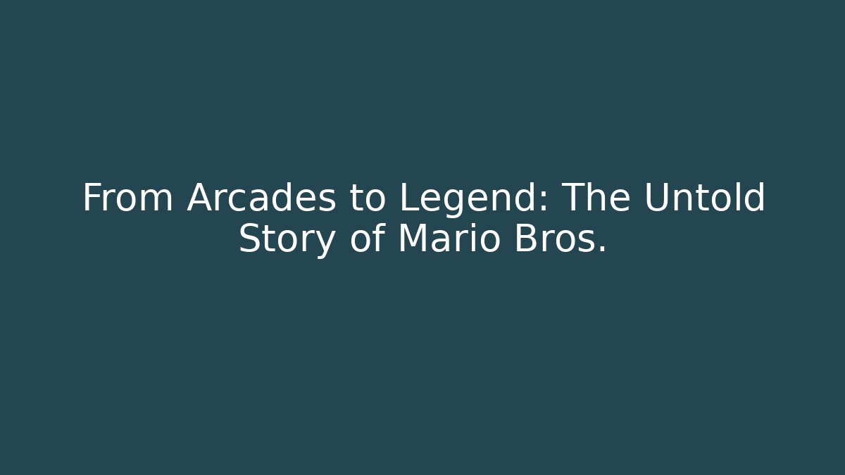 From Arcades to Legend: The Untold Story of Mario Bros.