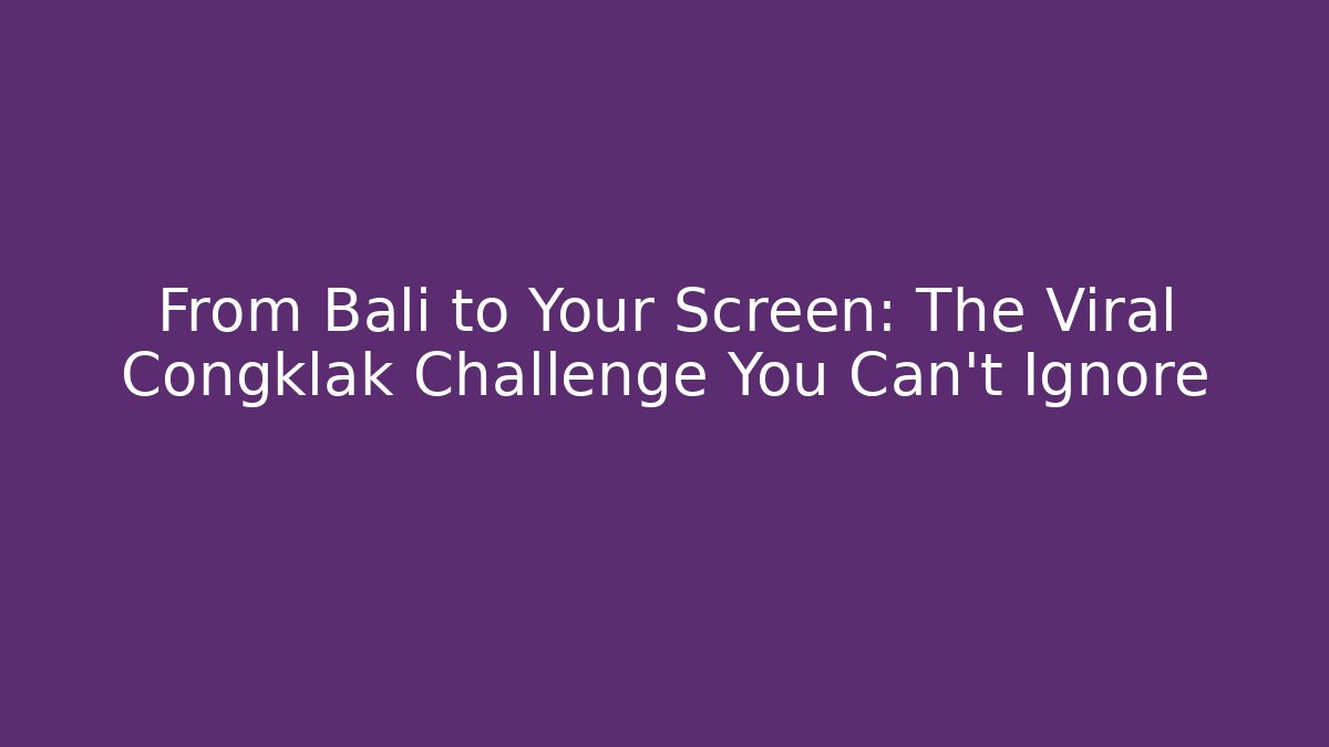 From Bali to Your Screen: The Viral Congklak Challenge You Can't Ignore