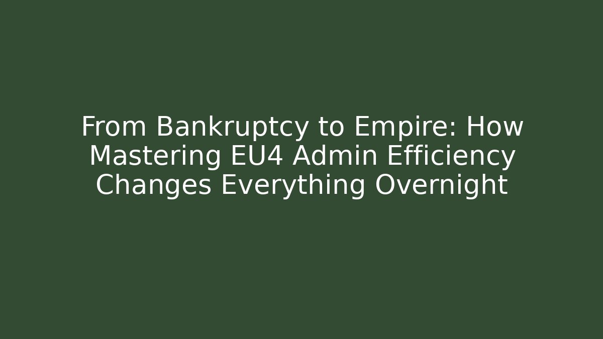 From Bankruptcy to Empire: How Mastering EU4 Admin Efficiency Changes Everything Overnight