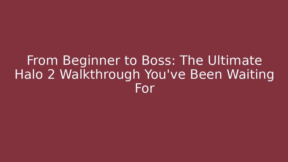 halo 2 walkthrough