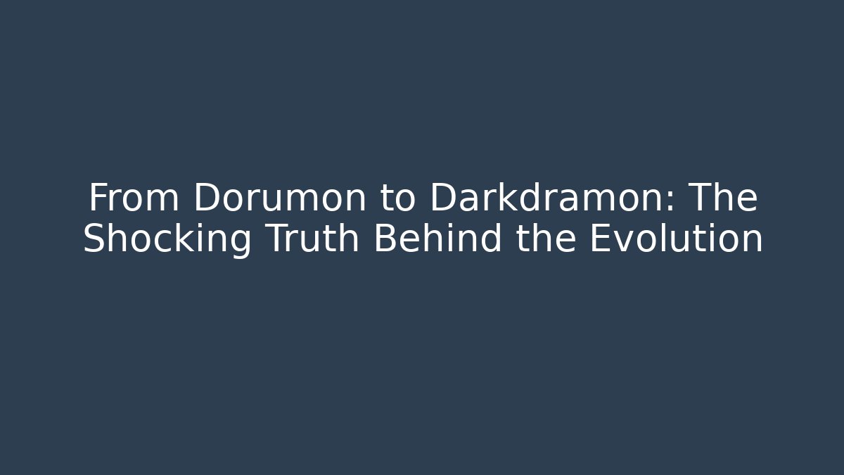 From Dorumon to Darkdramon: The Shocking Truth Behind the Evolution - Create More Assets