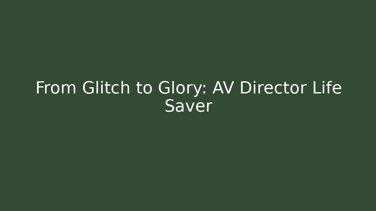 From Glitch to Glory: AV Director Life Saver - Create More Assets