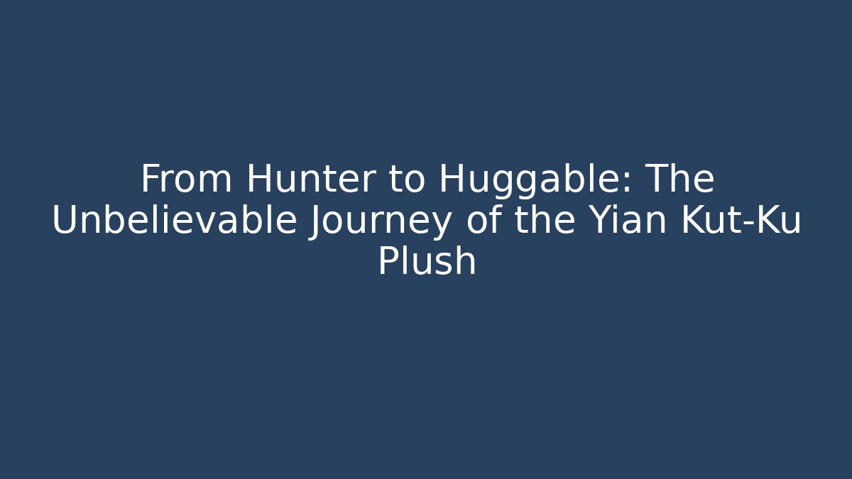 From Hunter to Huggable: The Unbelievable Journey of the Yian Kut-Ku Plush