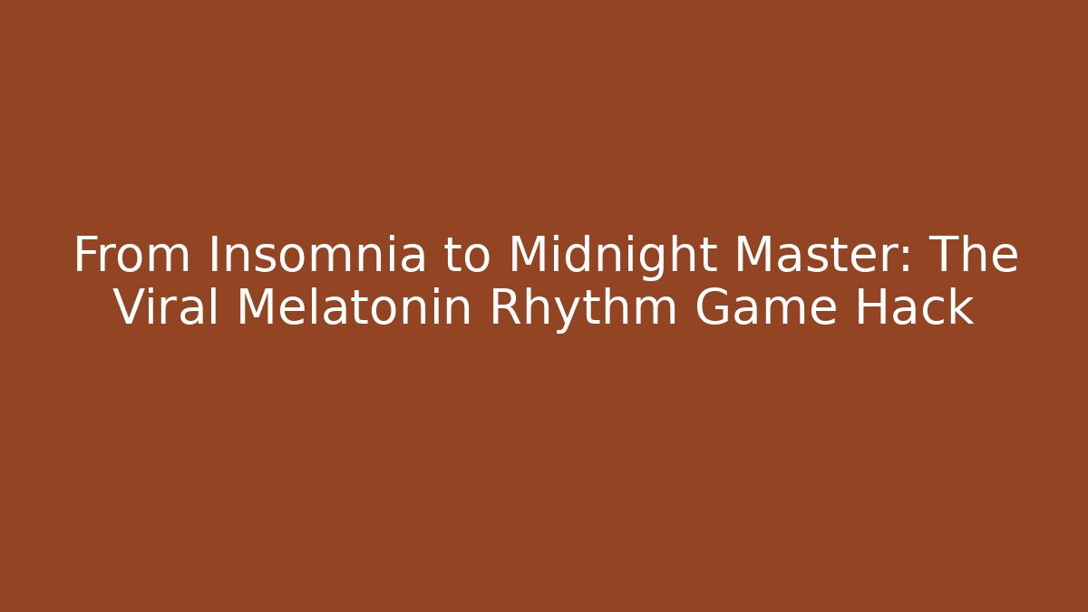 From Insomnia to Midnight Master: The Viral Melatonin Rhythm Game Hack - Create More Assets