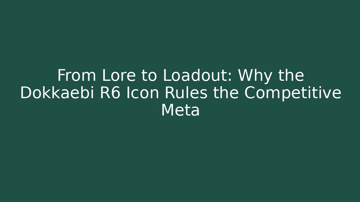 From Lore to Loadout: Why the Dokkaebi R6 Icon Rules the Competitive Meta