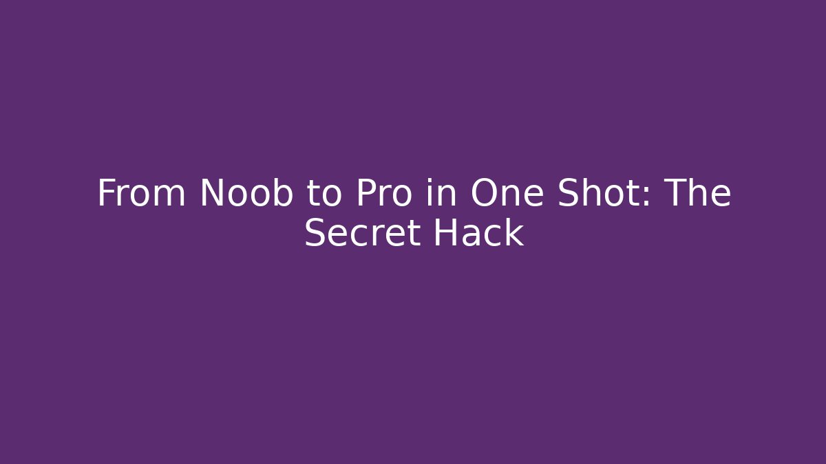 From Noob to Pro in One Shot: The Secret Hack - Create More Assets
