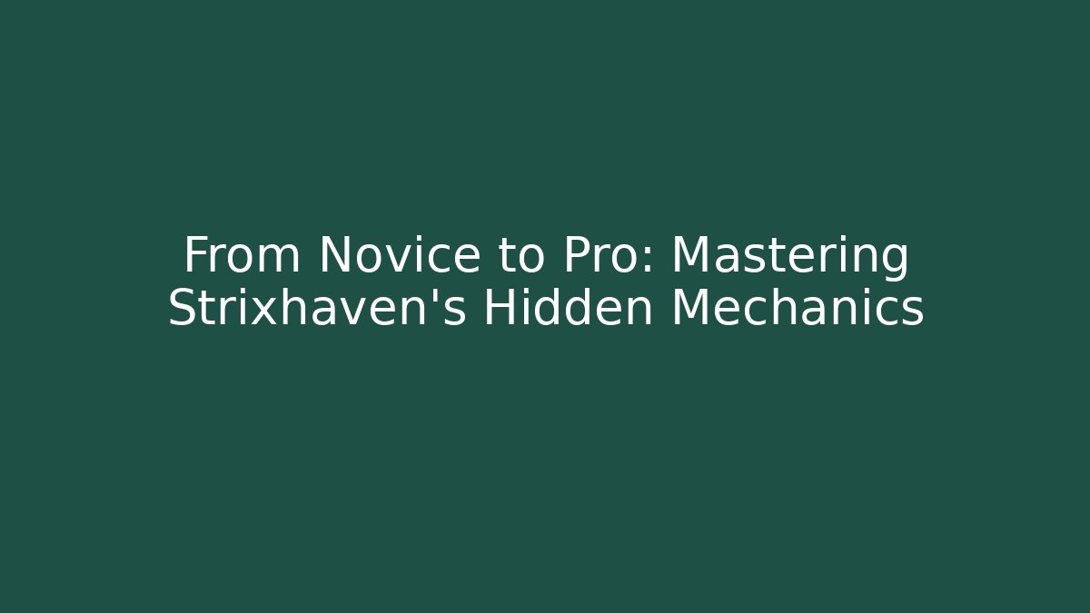 From Novice to Pro: Mastering Strixhaven's Hidden Mechanics