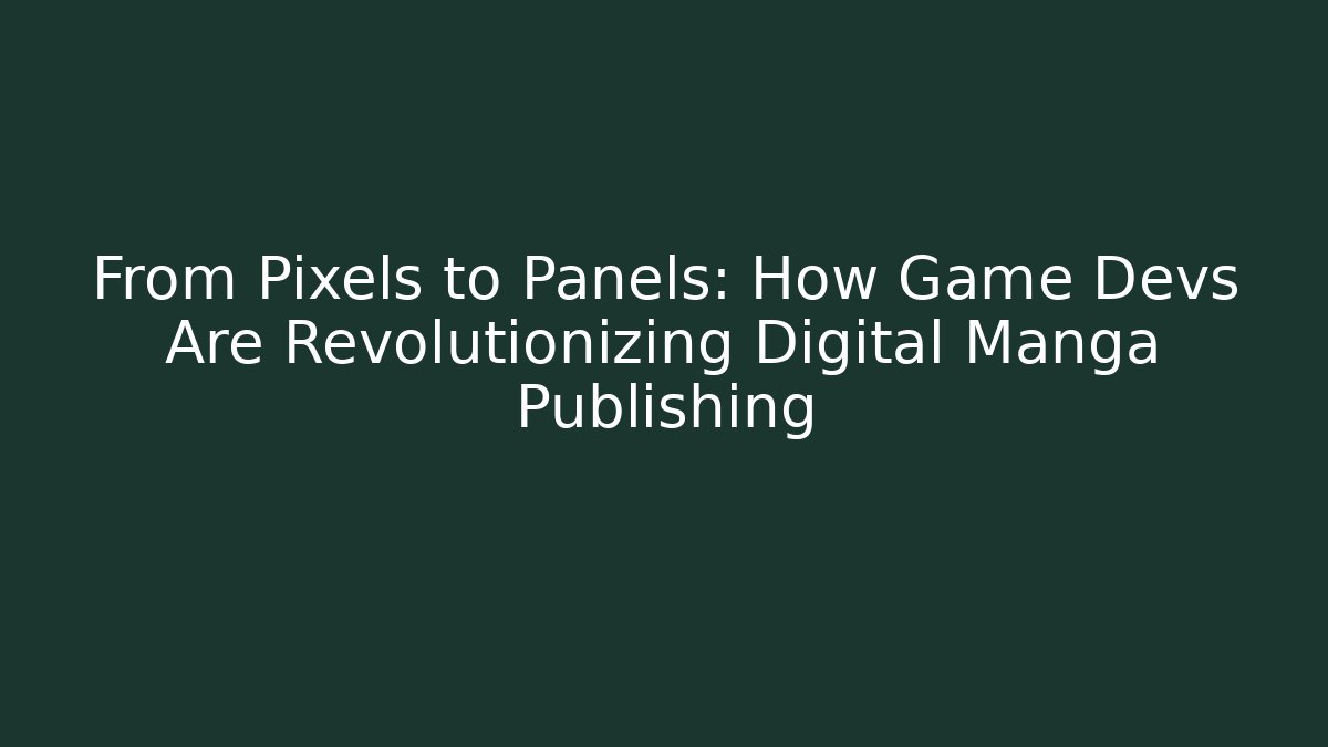 From Pixels to Panels: How Game Devs Are Revolutionizing Digital Manga Publishing - Create More Assets