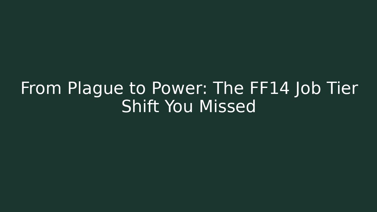From Plague to Power: The FF14 Job Tier Shift You Missed