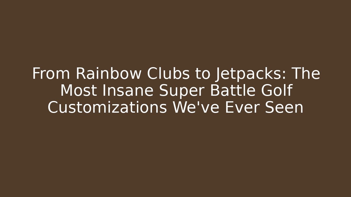 From Rainbow Clubs to Jetpacks: The Most Insane Super Battle Golf Customizations We’ve Ever Seen